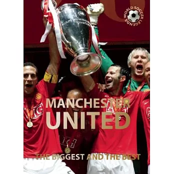 Manchester United: The Biggest and the Best