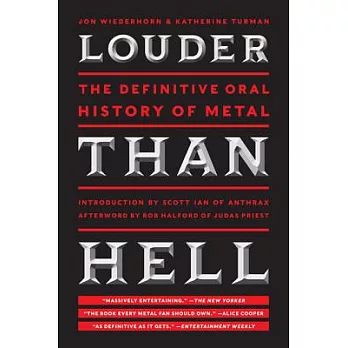 Louder than hell : the definitive oral history of metal /