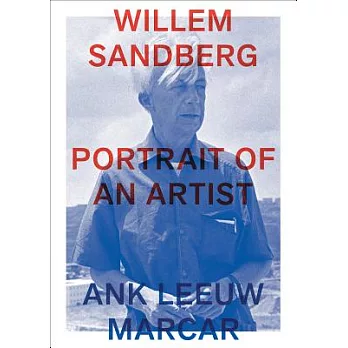 Willem Sandberg: Portrait of an Artist