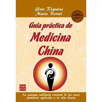 Guía práctica de medicina china / Practical Guide to Chinese Medicine