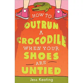 How to outrun a crocodile when your shoes are untied /