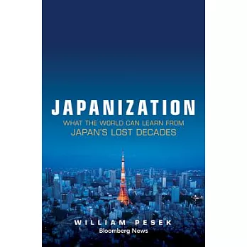 Japanization: What the World Can Learn from Japan’s Lost Decades