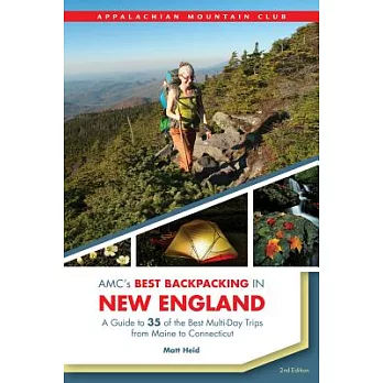 AMC’s Best Backpacking in New England: A Guide to 37 of the Best Multiday Trips from Maine to Connecticut