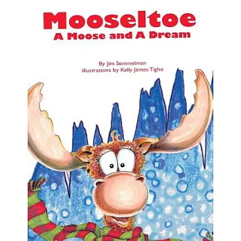 Mooseltoe: A Moose and a Dream