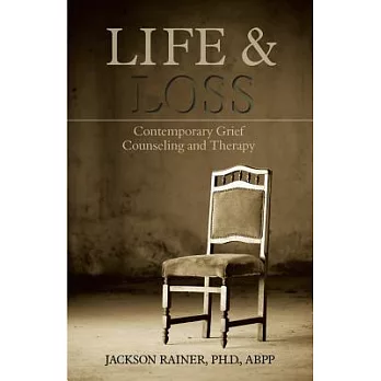 Life After Loss: Contemporary Grief Counseling and Therapy