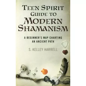 Teen Spirit Guide to Modern Shamanism