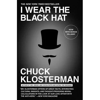I Wear the Black Hat: Grappling with Villains (Real and Imagined)