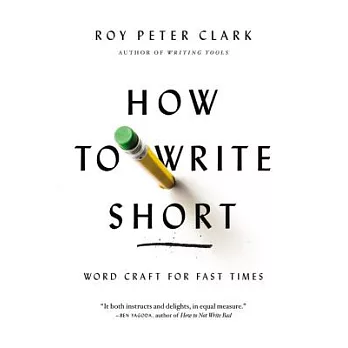 How to Write Short: Word Craft for Fast Times