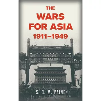 The wars for Asia, 1911-1949 /