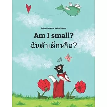 Am I small? Chan taw lek hrux?: Children’s Picture Book English-Thai (Bilingual Edition)
