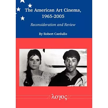 The American Art Cinema, 1965-2005: Reconsideration and Review