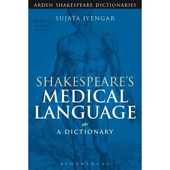 Shakespeare’s Medical Language: A Dictionary
