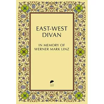 East-West Divan: In Memory of Werner Mark Linz