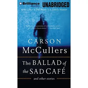 The Ballad of the Sad Café and Other Stories