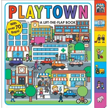 Playtown: A Lift-The-Flap Book