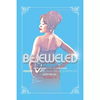 Bejeweled Poetry: Revelations Sensations Creations