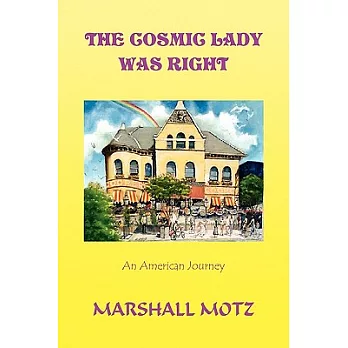 The Cosmic Lady Was Right: An American Journey
