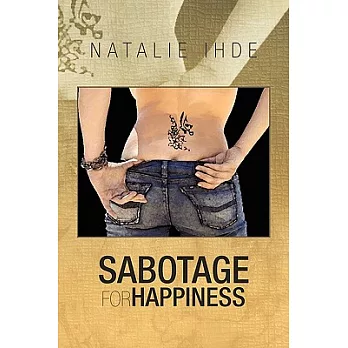 Sabotage for Happiness