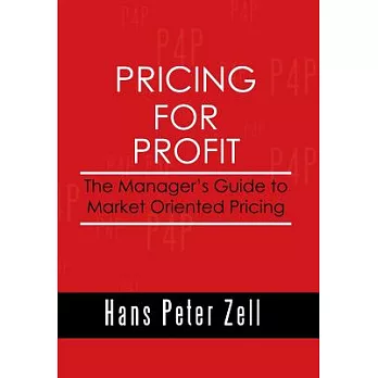 Pricing for Profit: The Manager’s Guide to Market Oriented Pricing