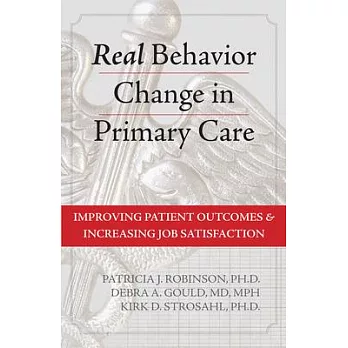 Real Behavior Change in Primary Care: Improving Patient Outcomes and Increasing Job Satisfaction
