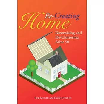 Re-Creating Home: Downsizing and De-Cluttering After 50