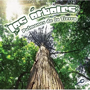 Los árboles / Trees: Pulmones de la Tierra / Earth’s Lungs