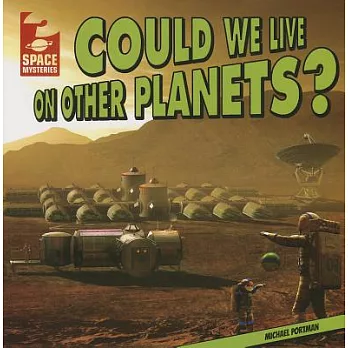 Could We Live on Other Planets?