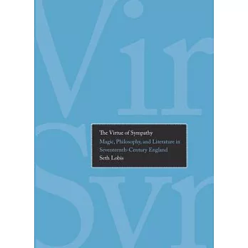 The Virtue of Sympathy: Magic, Philosophy, and Literature in Seventeenth-Century England