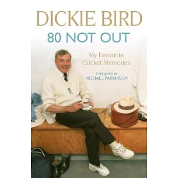 80 Not Out: My Favourite Cricket Memories