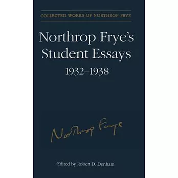 Northrop Frye’s Student Essays, 1932-1938