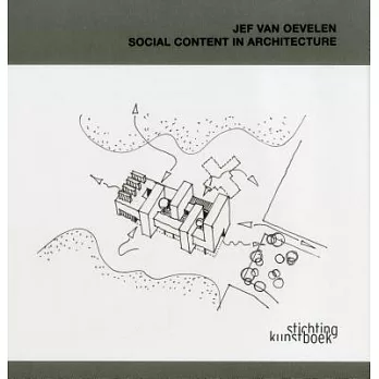 Jef Van Oevelen: Social Content in Architecture / Architectuur in Sociaal Perspectief