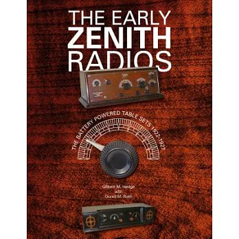 The Early Zenith Radios: The Battery Powered Table Sets 1922-1927