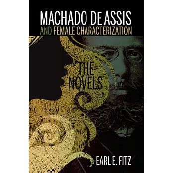 Machado de Assis and Female Characterization: The Novels