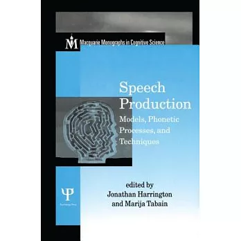 Speech Production: Models, Phonetic Processes, and Techniques