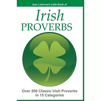 Irish Proverbs: Over 200 Insightful  Proverbs in 15 Categories