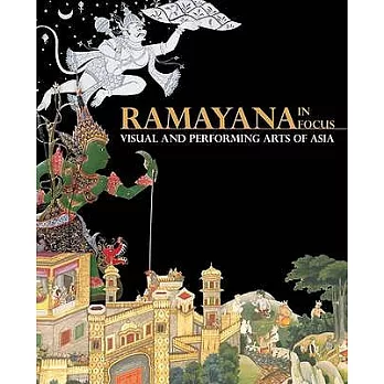 Ramayana in Focus: Visual and Performing Arts of Asia