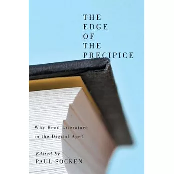 The Edge of the Precipice: Why Read Literature in the Digital Age?