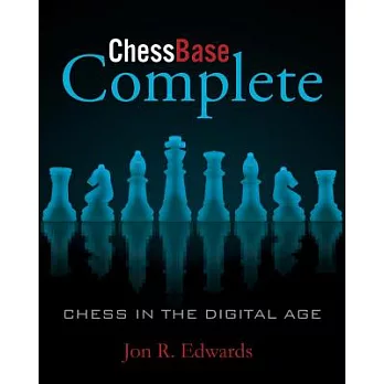 ChessBase Complete: Chess in the Digital Age