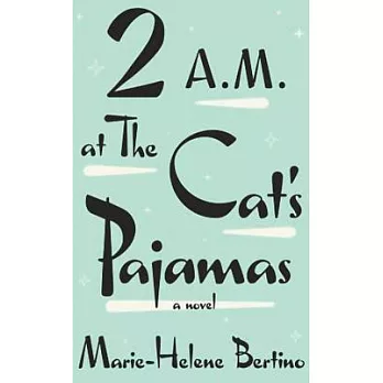 2 A.M. at the Cat’s Pajamas