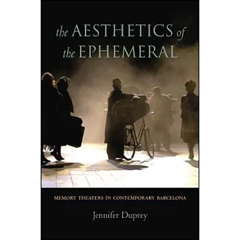 The Aesthetics of the Ephemeral: Memory Theaters in Contemporary Barcelona