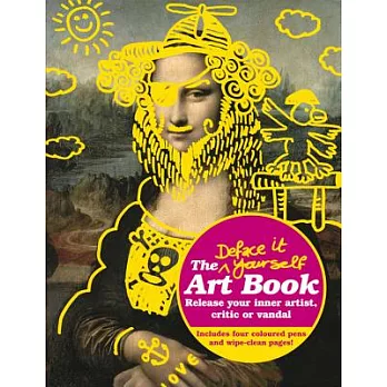 The Deface-It Yourself Art Book: Release Your Inner Vandal!
