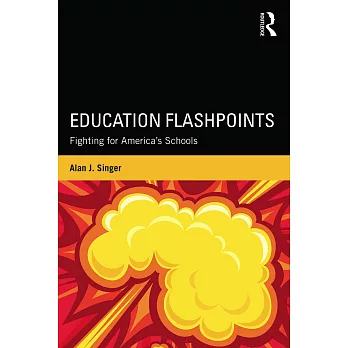 Education Flashpoints: Fighting for America’s Schools