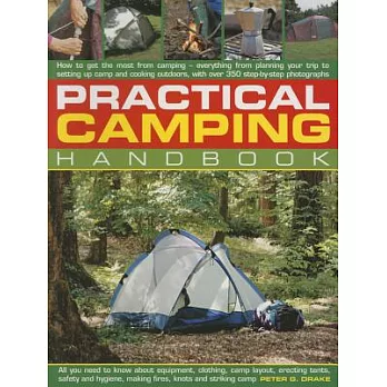 Practical Camping Handbook: How to Get the Most from Camping - Everything from Planning Your Trip to Setting Up Camp and Cooking