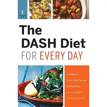The DASH Diet for Every Day: 4 Weeks of Dash Diet Recipes & Meal Plans to Lose Weight & Improve Health