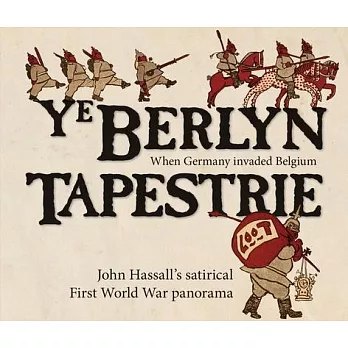 Ye Berlyn Tapestrie: John Hassall’s Satirical First World War Panorama