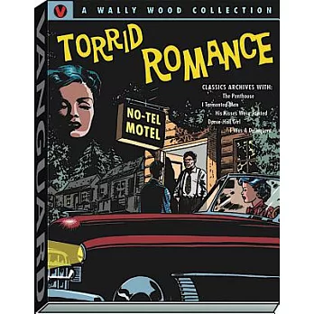 Wally Wood: Classic Tales of Torrid Romance