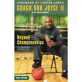 Beyond Championships Teen Edition: A Playbook for Winning at Life