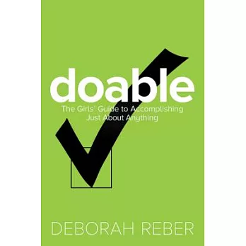 Doable: The Girls’ Guide to Accomplishing Just About Anything