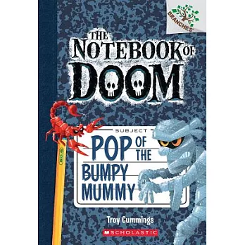 Pop of the Bumpy Mummy: A Branches Book (the Notebook of Doom #6)