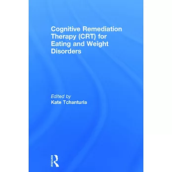 Cognitive Remediation Therapy (Crt) for Eating and Weight Disorders